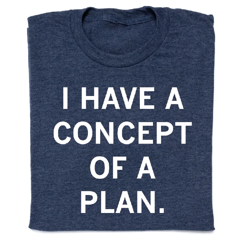 I Have a Concept of a Plan